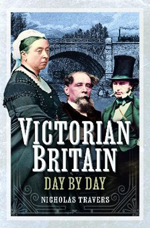 Victorian Britain Day by Day Nicholas Travers 9781399041751