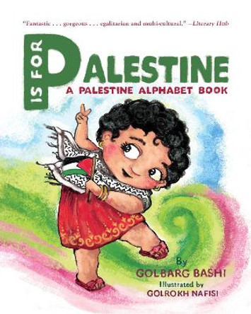 P is for Palestine: A Palestine Alphabet Book Golbarg Bashi 9798887440767