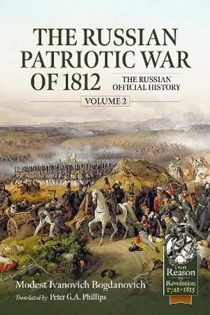 The Russian Patriotic War of 1812 Volume 2: The Russian Official History Modest Ivanovich Bogdanovich 9781804514337