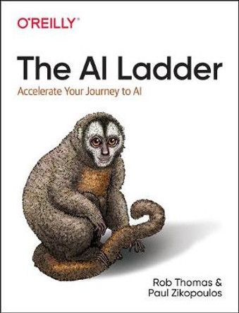 The AI Ladder: Accelerate your journey to AI by Rob Thomas