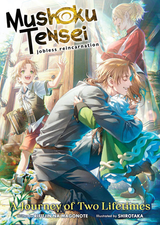 Mushoku Tensei: Jobless Reincarnation - A Journey of Two Lifetimes [Special Book] Rifujin Na Magonote 9798891604872