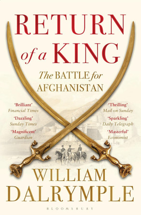 Return of a King by William Dalrymple