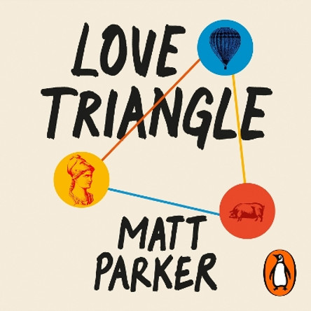 Love Triangle: The Life-changing Magic of Trigonometry Matt Parker 9780141999333