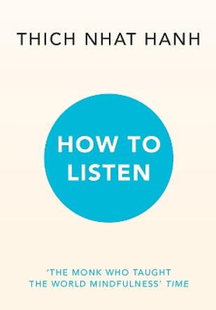 How to Listen Thich Nhat Hanh 9781846048487