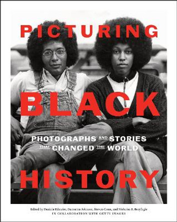 Picturing Black History: Photographs and Stories that Changed the World Daniela Edmeier 9781419769559 Picturing Black History: Photographs and Stories that Changed the World Daniela Edmeier 9781419769559