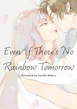 May Tomorrow Bring Rainbows Noriko Kihara 9781634424561