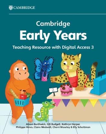 Cambridge Early Years Teaching Resource with Digital Access 3: Early Years International Alison Borthwick 9781009387750