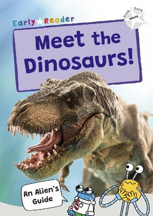 Meet the Dinosaurs!: (White Band) Maverick Publishing 9781835110164