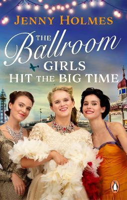 The Ballroom Girls Hit the Big Time Jenny Holmes 9781804994061