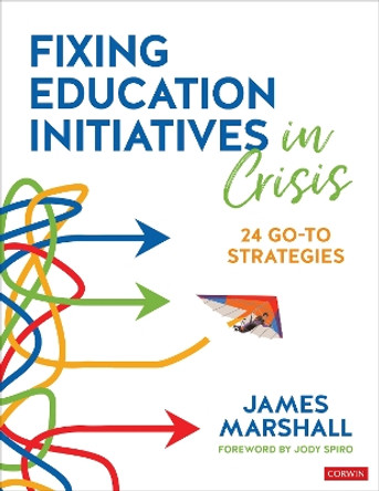 Fixing Education Initiatives in Crisis: 24 Go-to Strategies James Marshall 9781071942444