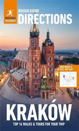 Rough Guide Directions Krakow: Top 16 Walks and Tours for Your Trip Rough Guides 9781835290125