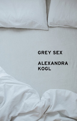 Grey Sex: Heterosexuality and Everyday Domination Alexandra Kogl 9781509558889