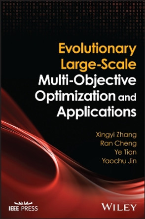 Evolutionary Large-Scale Multi-Objective Optimization and Applications Xingyi Zhang 9781394178414