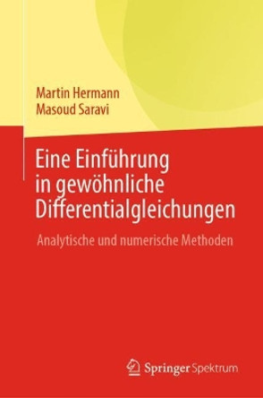 Eine Einführung in gewöhnliche Differentialgleichungen: Analytische und numerische Methoden Martin Hermann 9788132239956