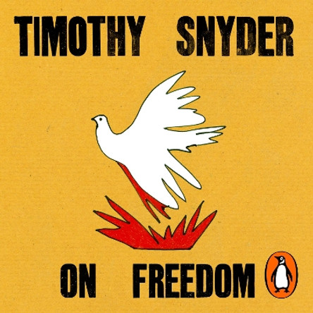 On Freedom Timothy Snyder 9781529934106