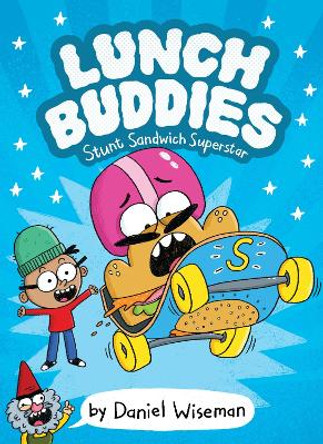 Lunch Buddies: Stunt Sandwich Superstar Daniel Wiseman 9780063236257