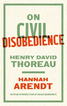 On Civil Disobedience Hannah Arendt 9781598537918