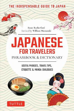 Japanese for Travelers Phrasebook & Dictionary: Useful Phrases, Travel Tips, Etiquette & Manga Dialogues Scott Rutherford 9784805318621