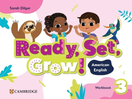 Ready, Set, Grow! Level 3 Workbook American English Sarah Dilger 9781009799577