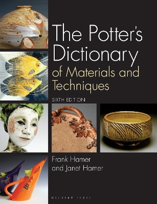 The Potter's Dictionary: Of Materials and Techniques Frank Hamer 9781789943641