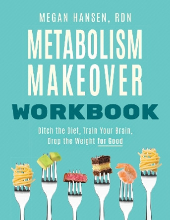 Metabolism Makeover Workbook Megan Hansen 9781959411604