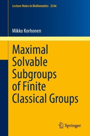 Maximal Solvable Subgroups of Finite Classical Groups Mikko Korhonen 9783031629143