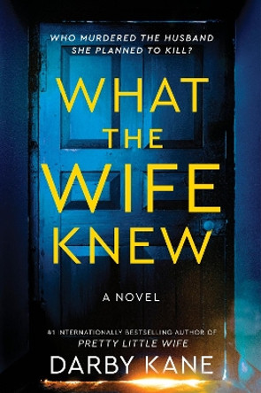 What the Wife Knew: A Novel Darby Kane 9780063351967