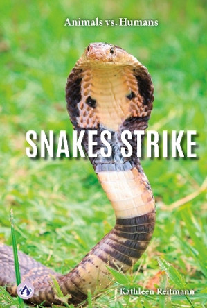 Animals vs. Humans: Snakes Strike Kathleen Reitmann 9798892502344