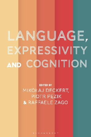 Language, Expressivity and Cognition Mikolaj Deckert 9781350332904