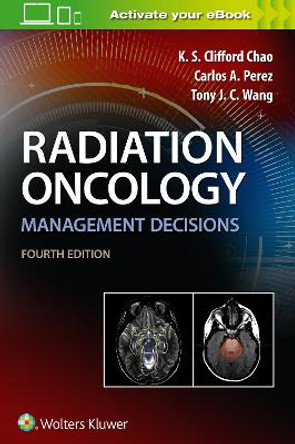 Radiation Oncology Management Decisions by K.S. Clifford Chao