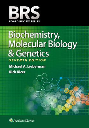 BRS Biochemistry, Molecular Biology, and Genetics by Michael A. Lieberman