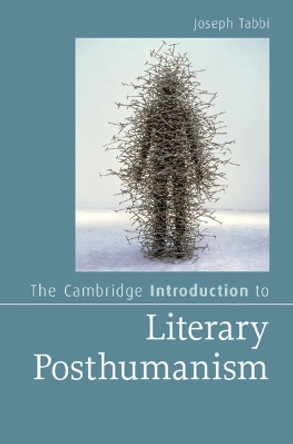 The Cambridge Introduction to Literary Posthumanism Joseph Tabbi 9781009256506