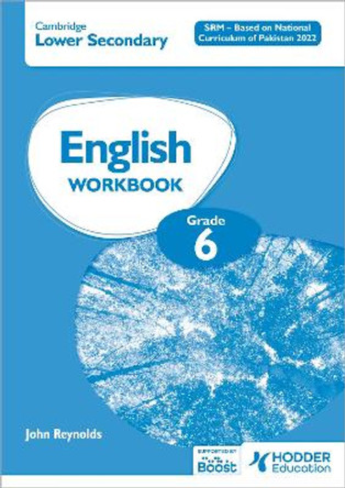 Cambridge Lower Secondary English Workbook Grade 6 SRM - Based on National Curriculum of Pakistan 2022: Second Edition John Reynolds 9781036008000