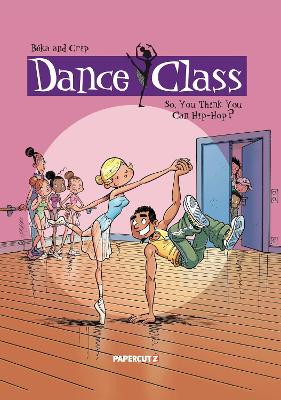 Dance Class Vol. 1: So, You Think You Can Hip-Hop? Beka 9781545813959