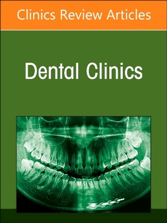 Systemic Factors Affecting Prognosis in Dentistry, An Issue of Dental Clinics of North America: Volume 68-4 Thomas C. Davis 9780443246920