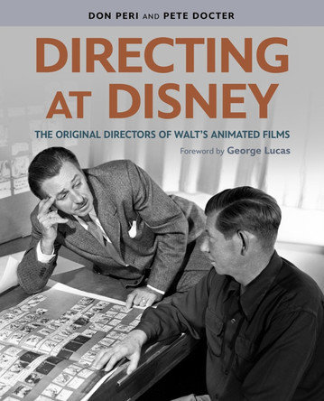 Directing at Disney: The Original Directors of Walt's Animated Films Pete Docter 9781484755747