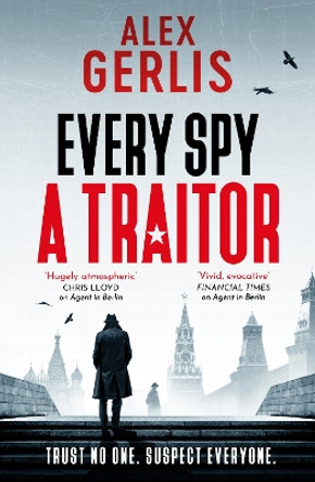 Every Spy a Traitor Alex Gerlis 9781804363768