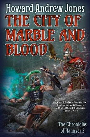 The City of Marble and Blood Howard Andrew Jones 9781982193645