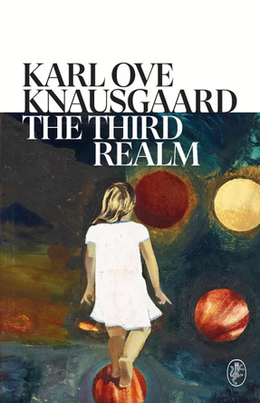 The Third Realm Karl Ove Knausgaard 9781787304192