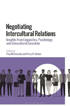 Negotiating Intercultural Relations: Insights from Linguistics, Psychology, and Intercultural Education Dr Troy McConachy 9781350276970