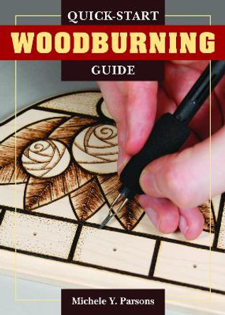 Quick-Start Woodburning Guide by Michele Y Parsons