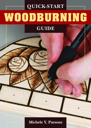 Quick-Start Woodburning Guide by Michele Y Parsons