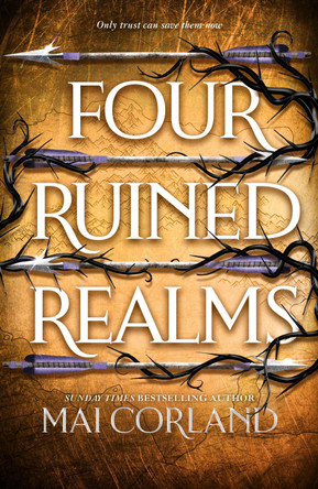 Four Ruined Realms: The hotly anticipated sequel to the sensational instant Sunday Times bestselling adventure fantasy Five Broken Blades Mai Corland 9781804188033