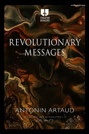 Revolutionary Messages Antonin Artaud 9781350179011