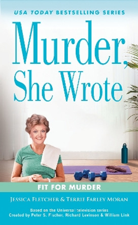 Murder, She Wrote: Fit for Murder Jessica Fletcher 9780593640708