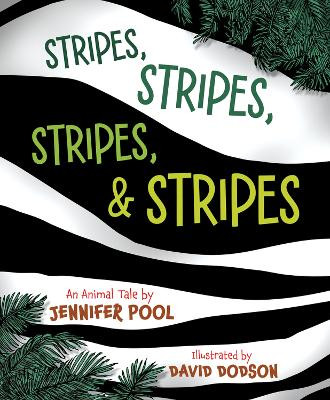 Stripes, Stripes, Stripes & Stripes: An Animal Tal Jennifer Pool 9781771838948