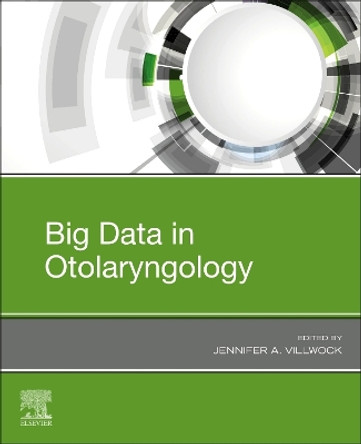 Big Data in Otolaryngology Jennifer A. Villwock 9780443105203