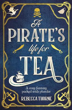 A Pirate's Life for Tea Rebecca Thorne 9781035031108