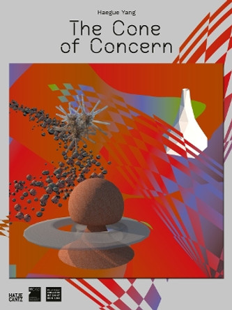 Haegue Yang: The Cone of Concern Joselina Cruz 9783775756839
