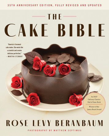 The Cake Bible, 35th Anniversary Edition Rose Levy Beranbaum 9780063310278